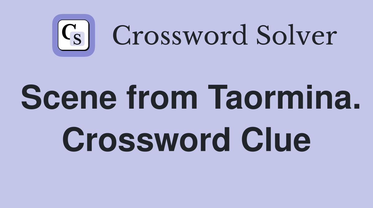 Scene from Taormina. Crossword Clue