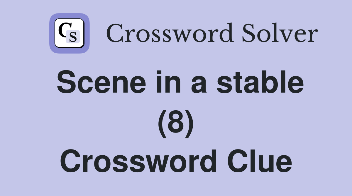 Scene in a stable (8) Crossword Clue
