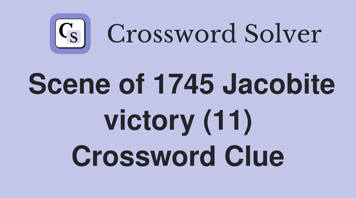 Scene of 1745 Jacobite victory (11) Crossword Clue