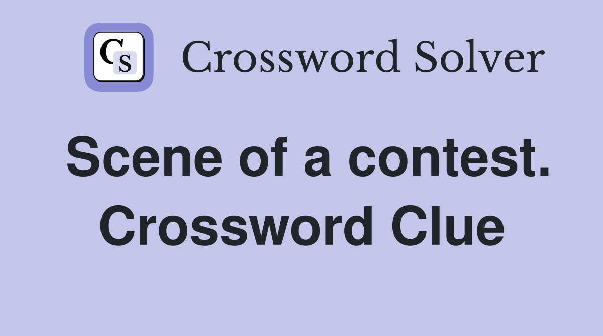 Scene of a contest. Crossword Clue