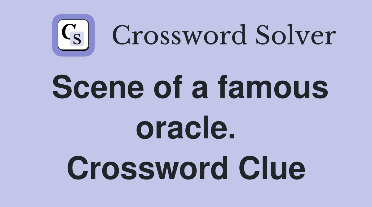 Scene of a famous oracle. Crossword Clue
