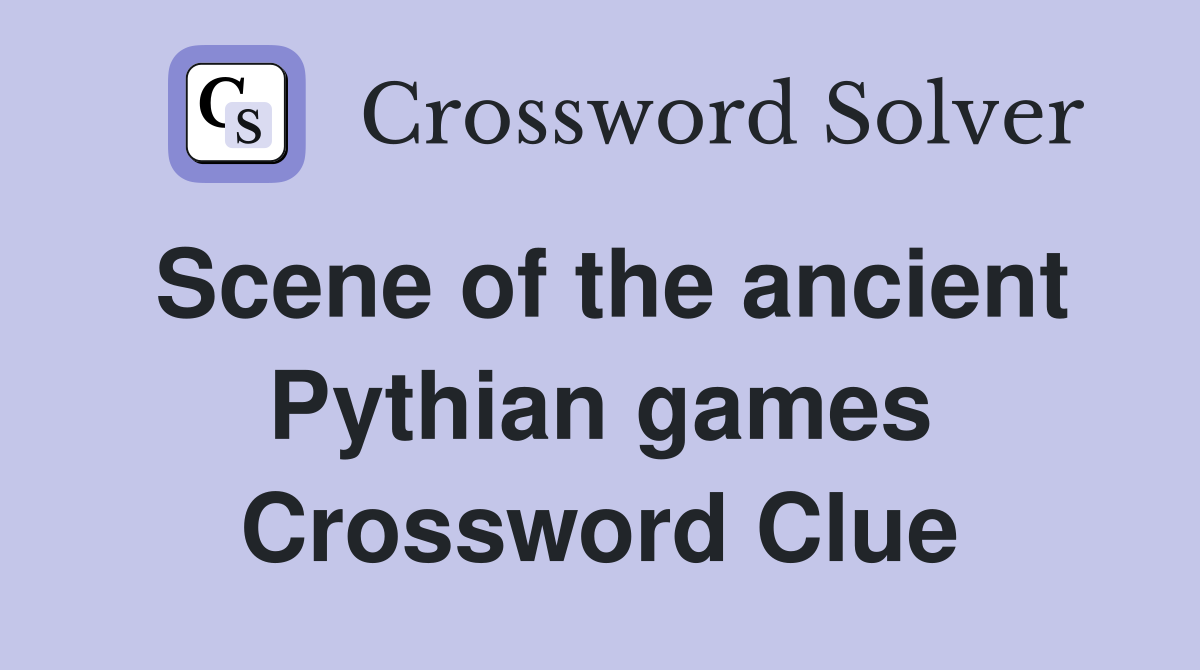 Scene of the ancient Pythian games Crossword Clue