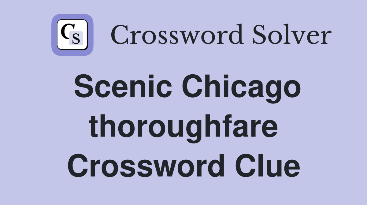 Scenic Chicago thoroughfare Crossword Clue