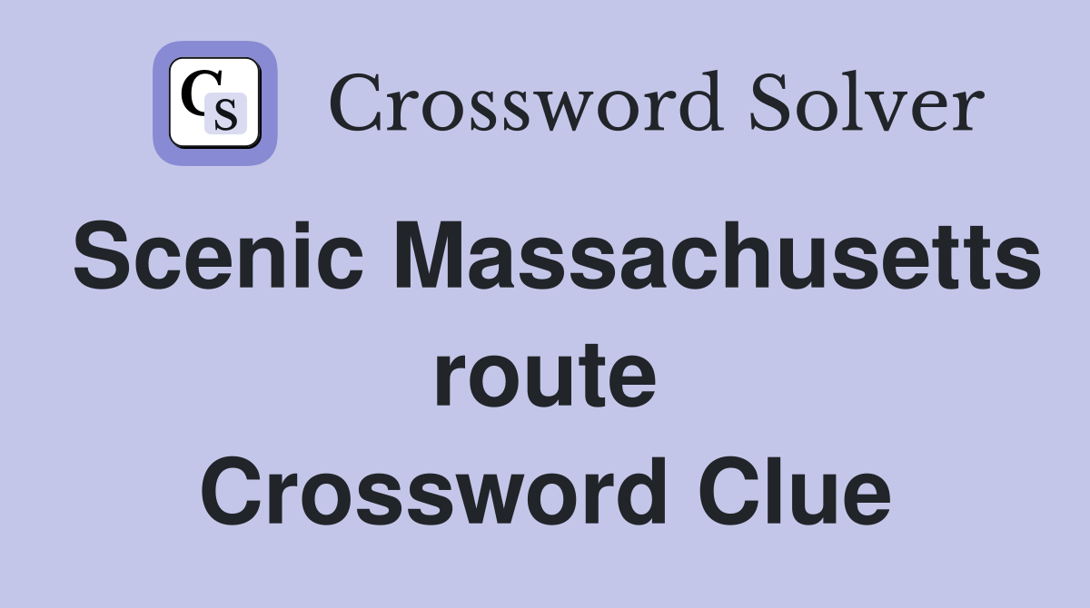 Scenic Massachusetts route Crossword Clue