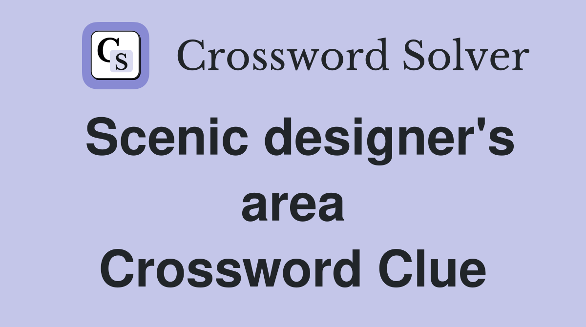 Scenic designer's area Crossword Clue