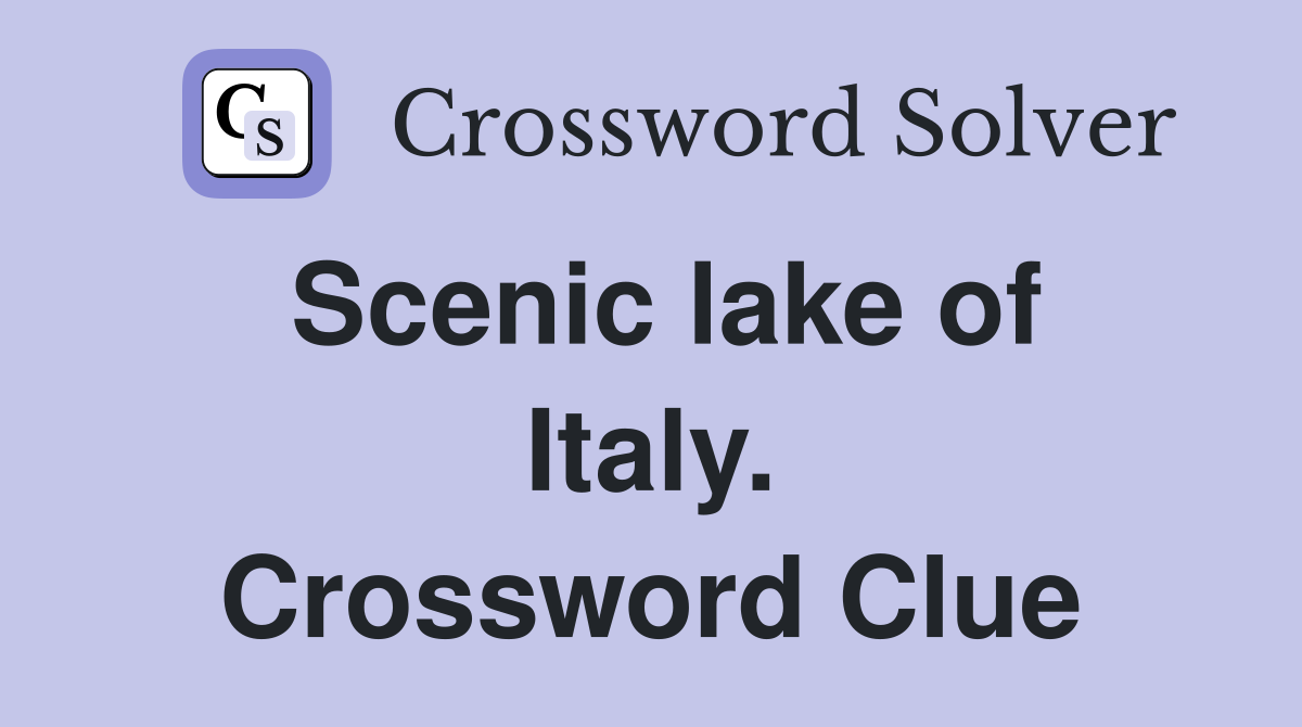 Scenic lake of Italy. Crossword Clue