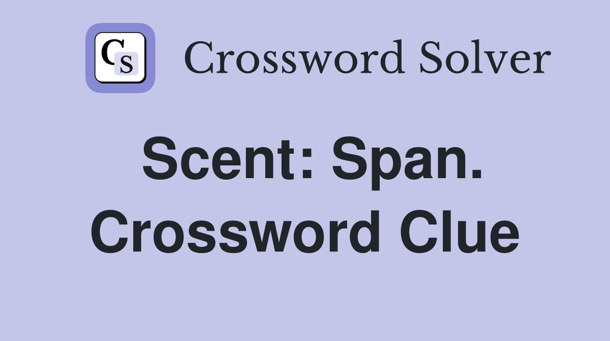 Scent: Span. Crossword Clue