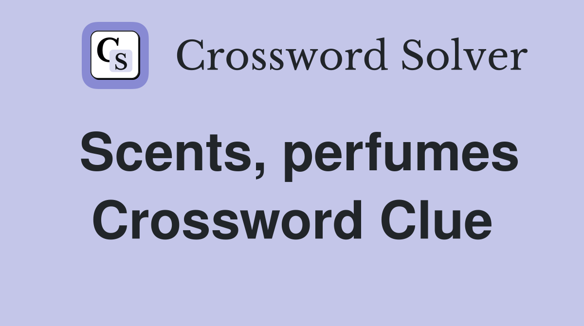Scents, perfumes Crossword Clue