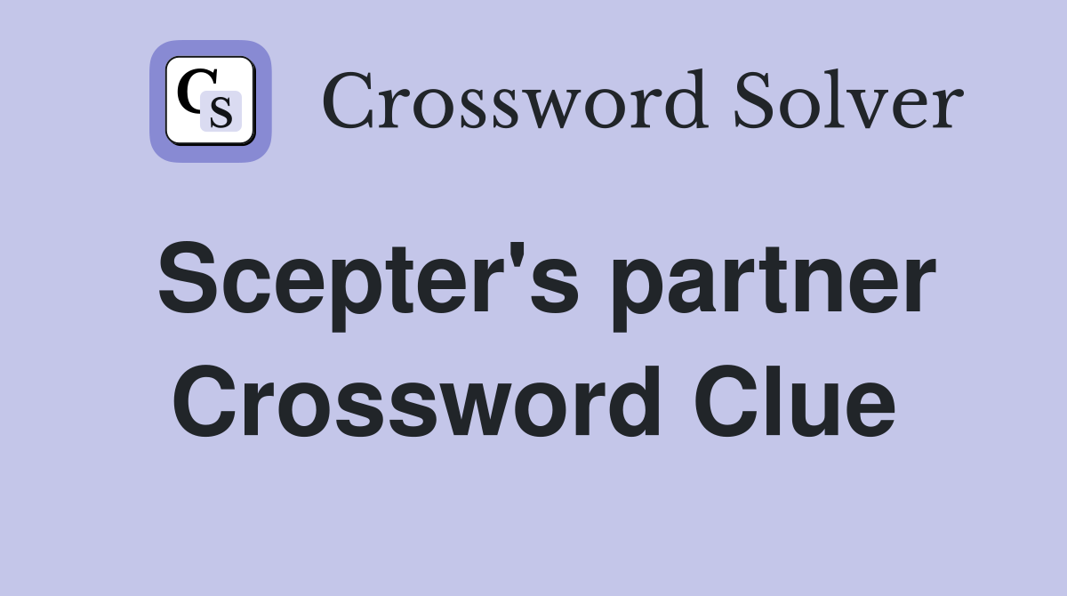 Scepter's partner Crossword Clue
