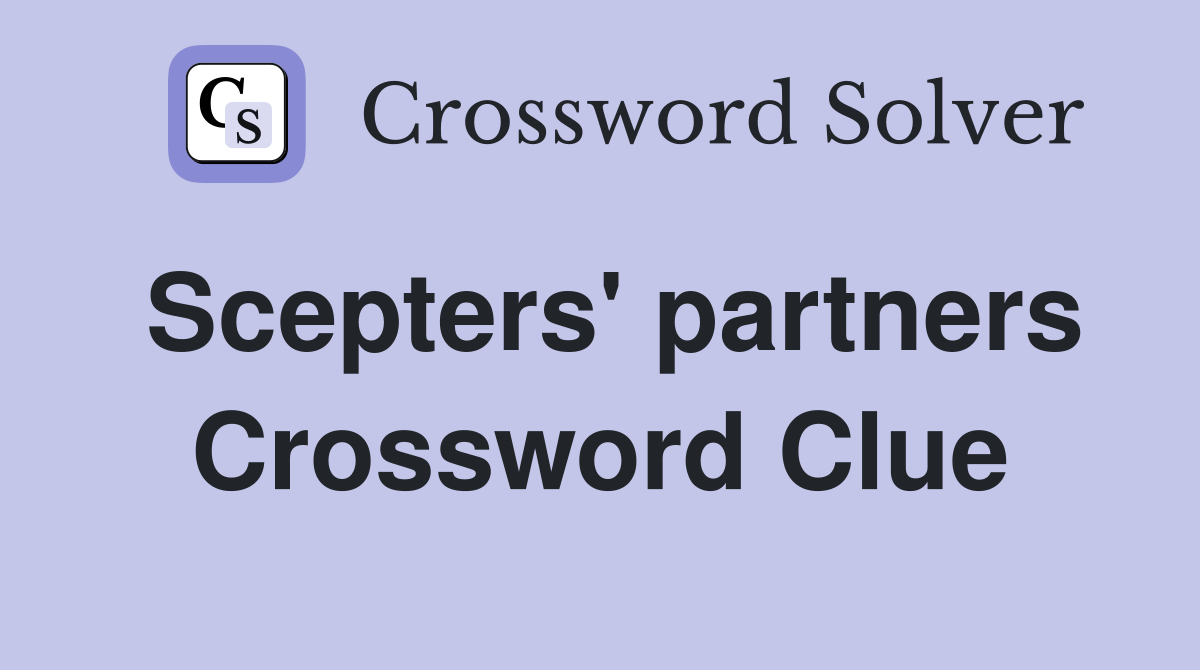 Scepters' partners Crossword Clue
