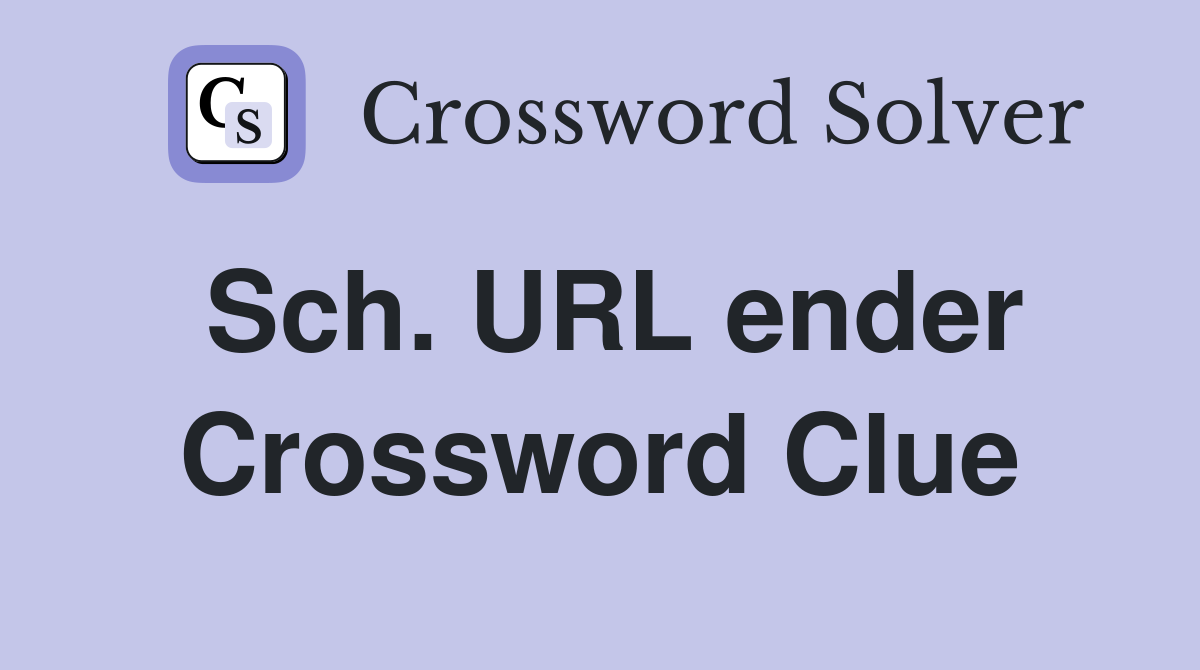 Sch. URL ender Crossword Clue