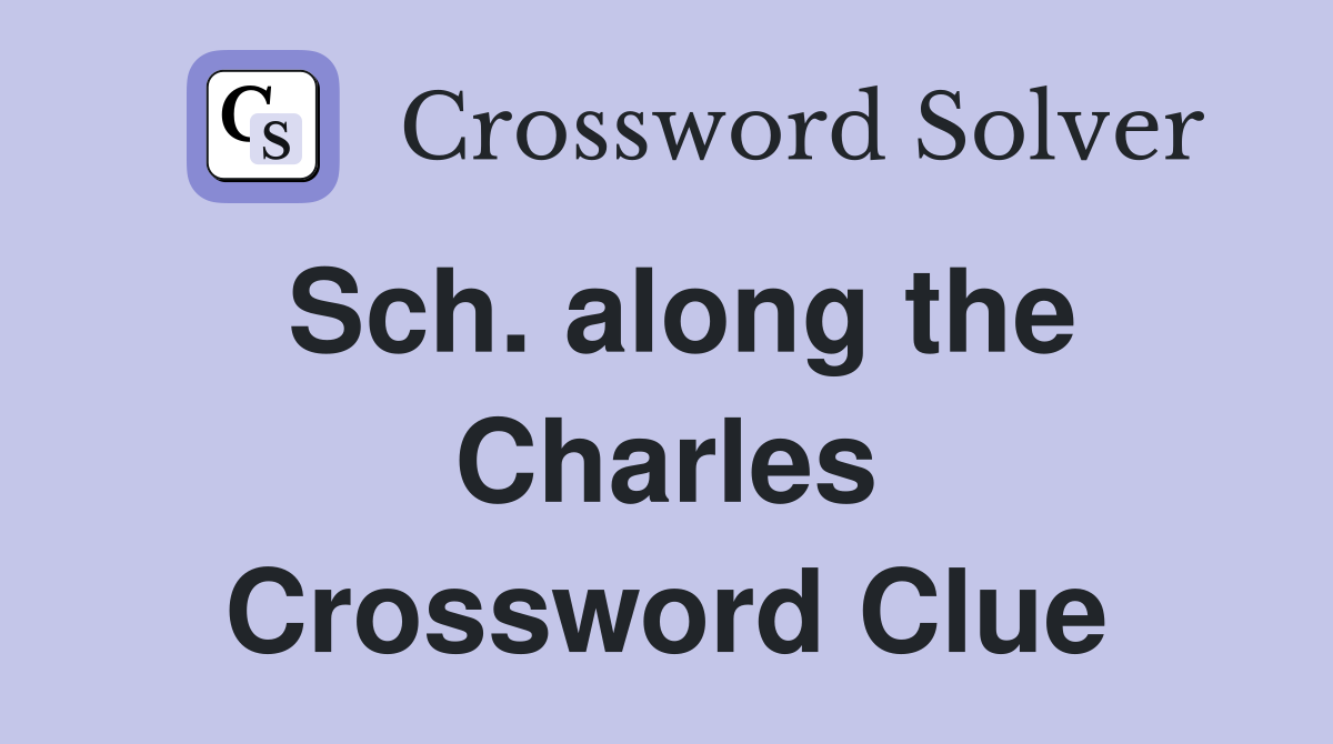 Sch. along the Charles Crossword Clue