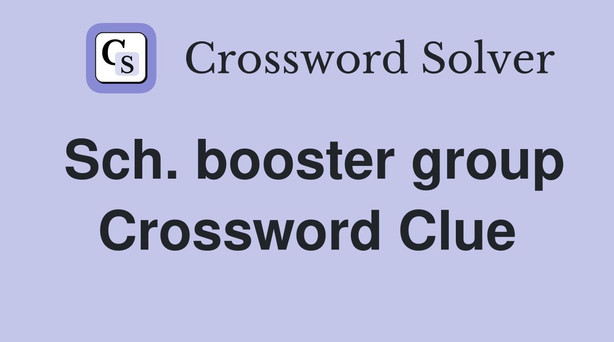 Sch. booster group Crossword Clue