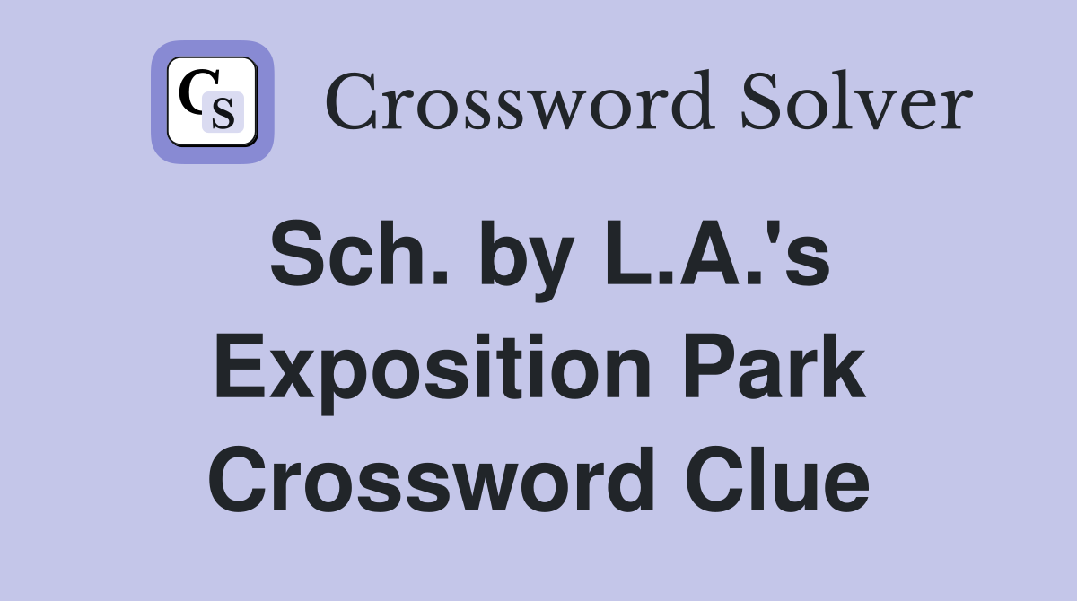 Sch. by L.A.'s Exposition Park Crossword Clue