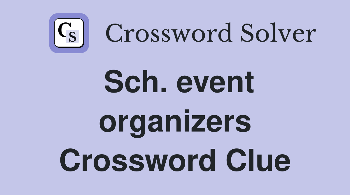 Sch. event organizers Crossword Clue