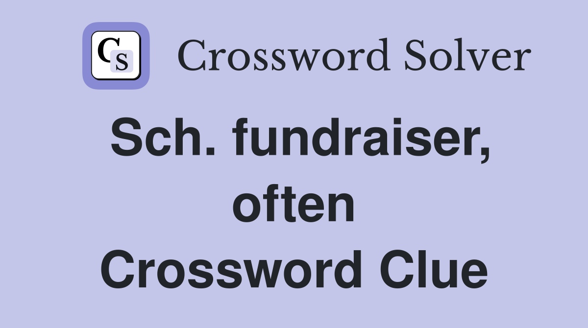 Sch. fundraiser, often Crossword Clue