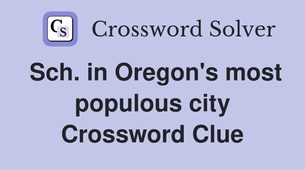 Sch. in Oregon's most populous city Crossword Clue