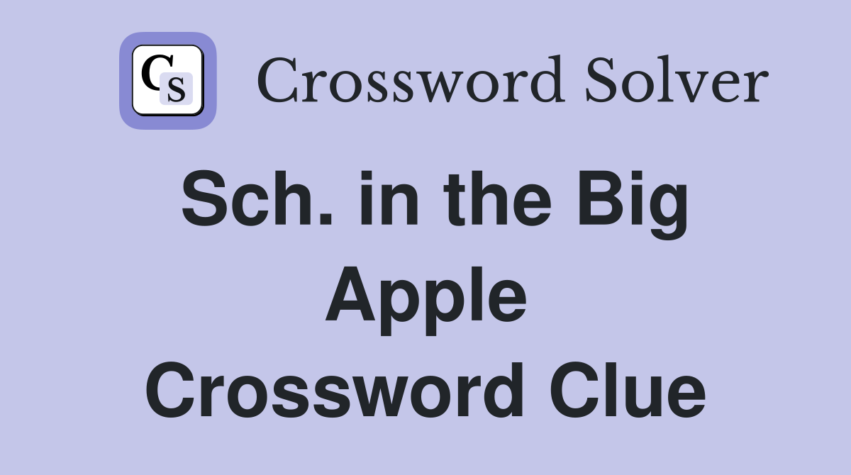 Sch. in the Big Apple Crossword Clue