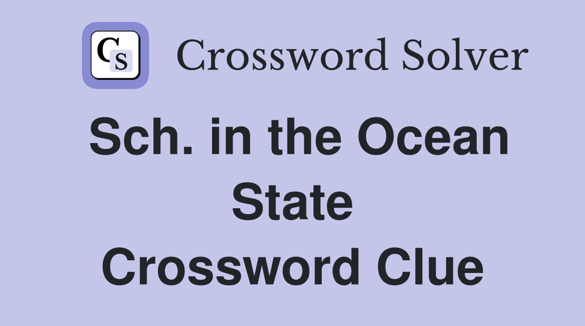 Sch. in the Ocean State Crossword Clue
