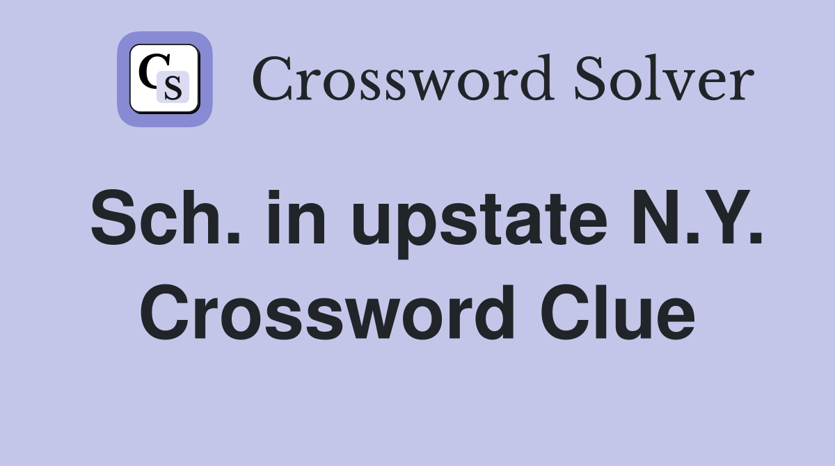 Sch. in upstate N.Y. Crossword Clue