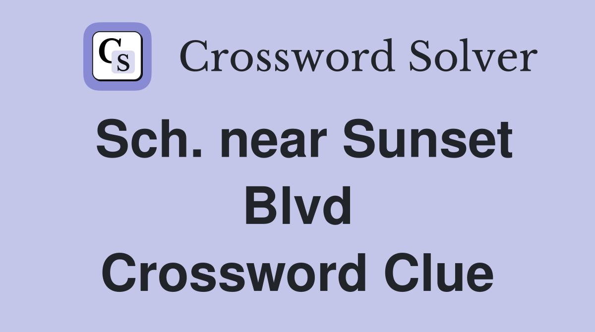 Sch. near Sunset Blvd Crossword Clue