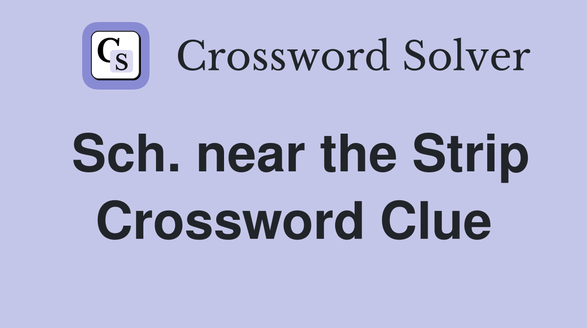 Sch. near the Strip Crossword Clue