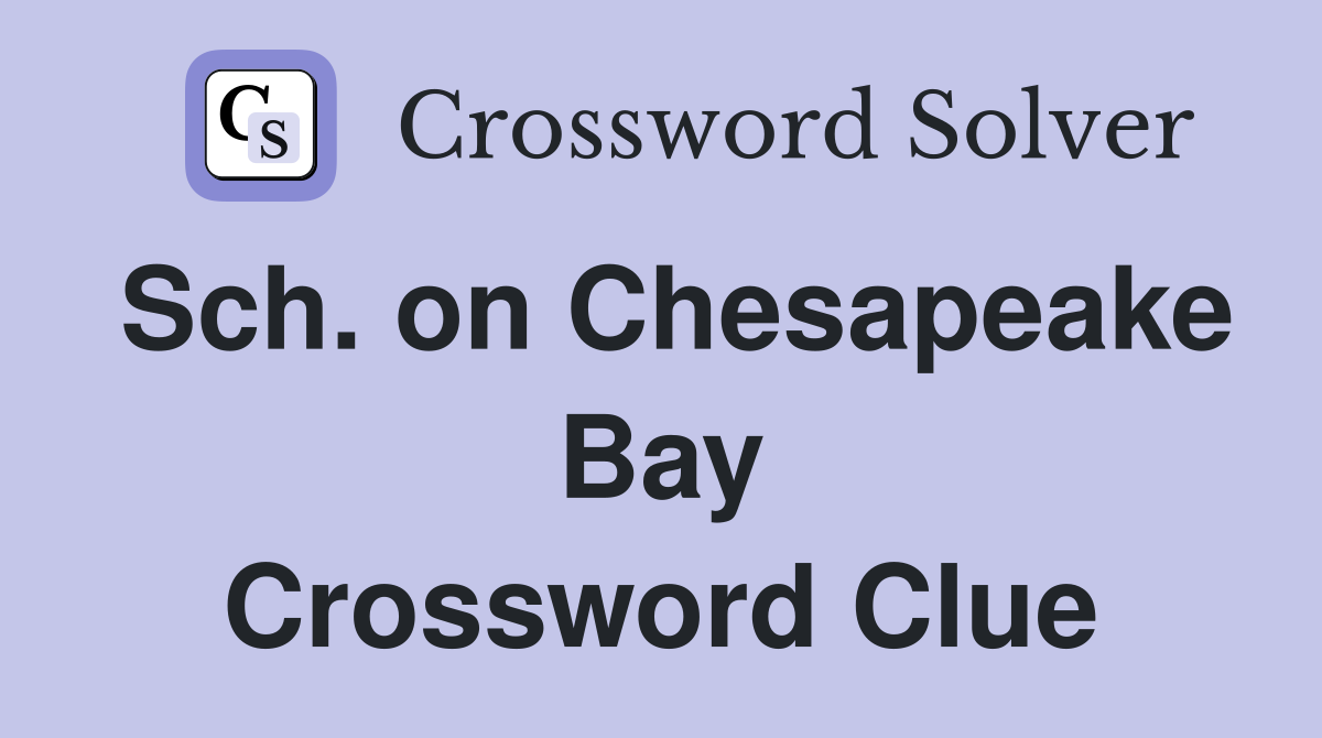 Sch. on Chesapeake Bay Crossword Clue