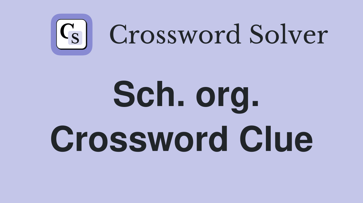 Sch. org. Crossword Clue
