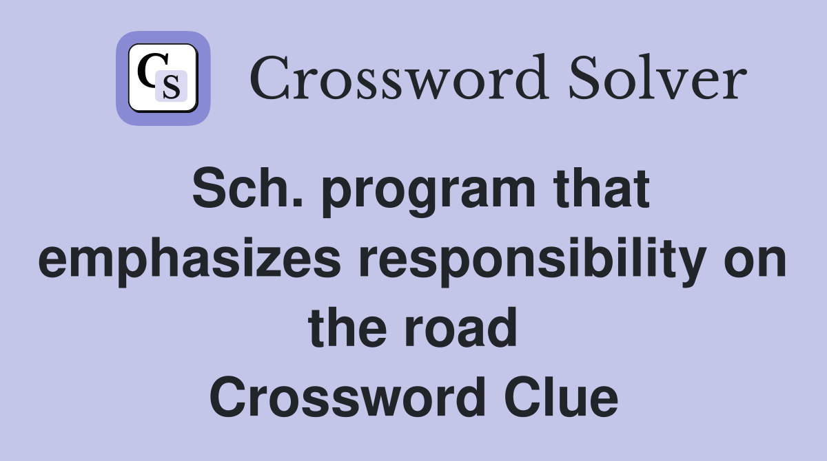 Sch. program that emphasizes responsibility on the road Crossword Clue