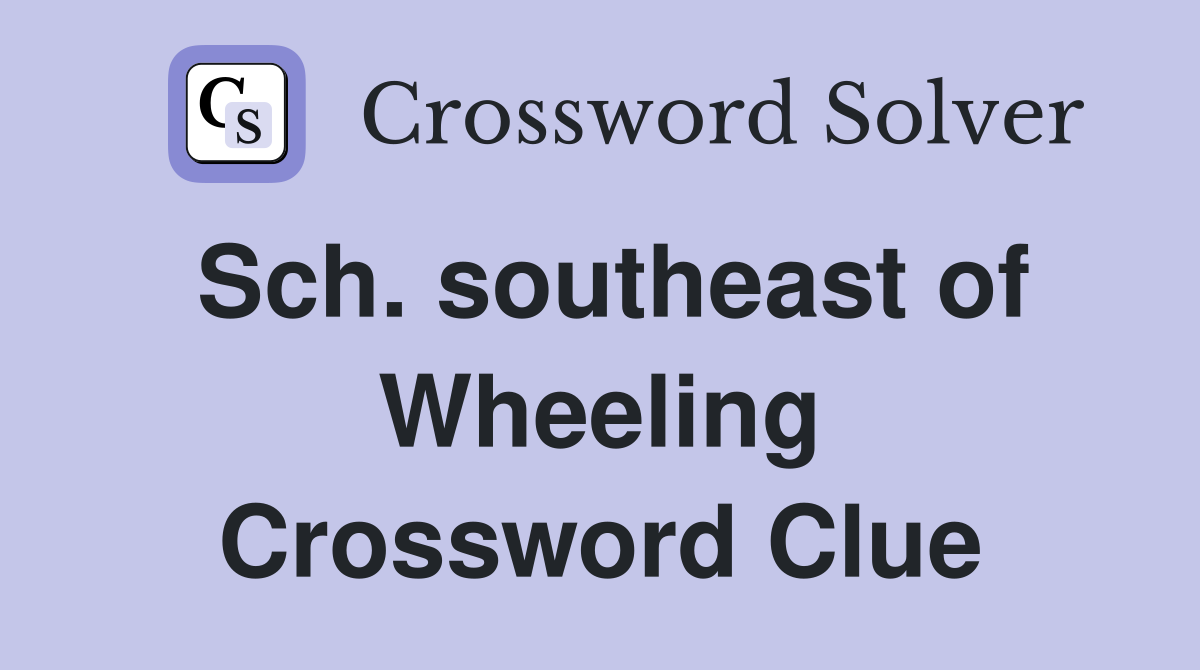 Sch. southeast of Wheeling Crossword Clue