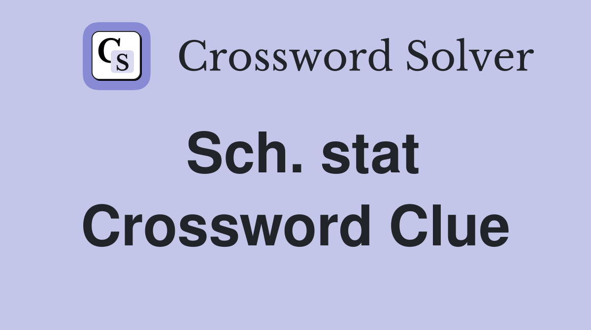 Sch. stat Crossword Clue