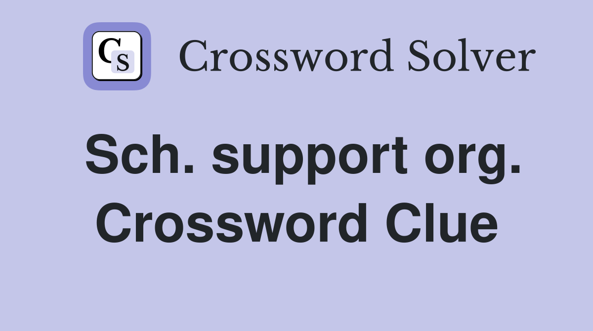 Sch. support org. Crossword Clue