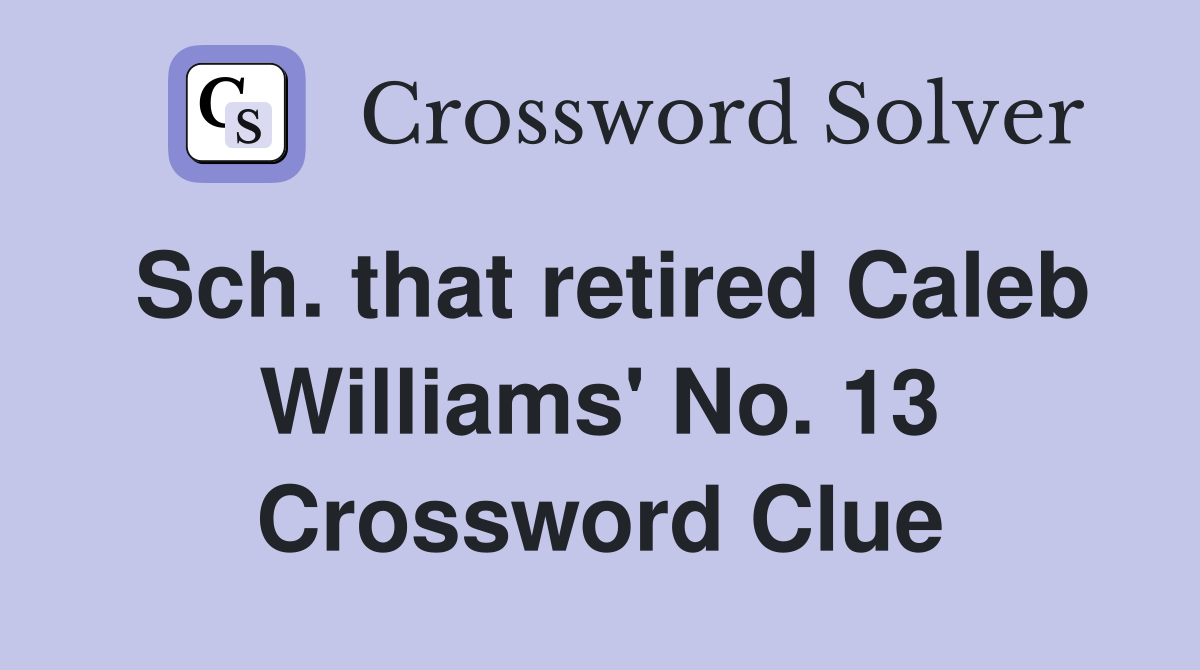 Sch. that retired Caleb Williams' No. 13 Crossword Clue