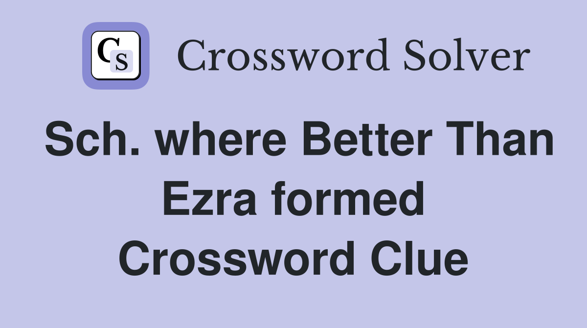 Sch. where Better Than Ezra formed Crossword Clue