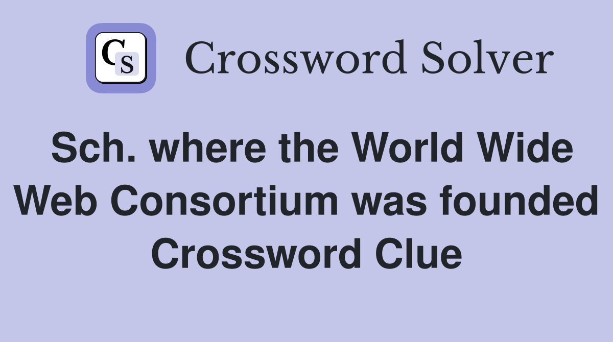 Sch. where the World Wide Web Consortium was founded Crossword Clue
