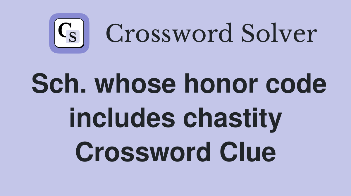 Sch. whose honor code includes chastity Crossword Clue