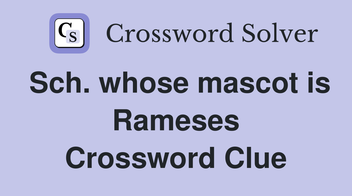 Sch. whose mascot is Rameses Crossword Clue