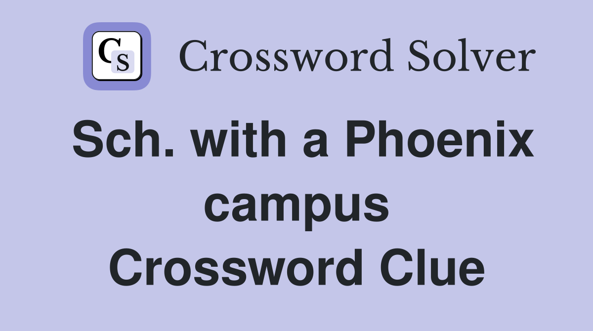 Sch. with a Phoenix campus Crossword Clue