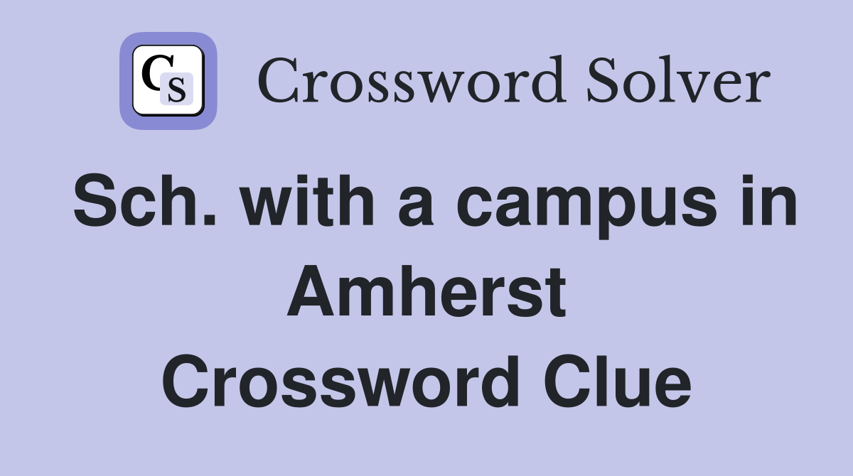 Sch. with a campus in Amherst Crossword Clue