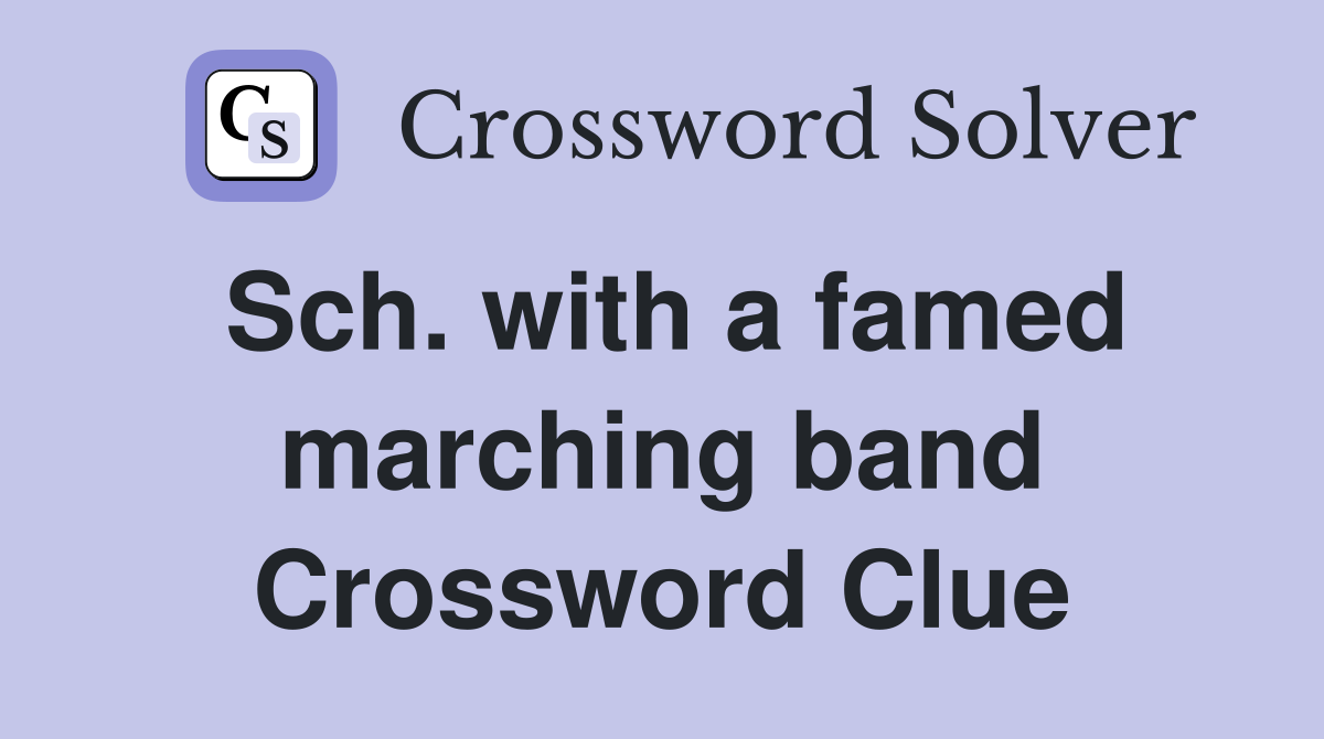 Sch. with a famed marching band Crossword Clue