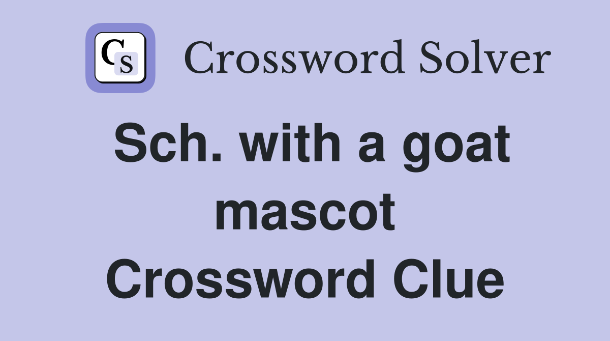 Sch. with a goat mascot Crossword Clue