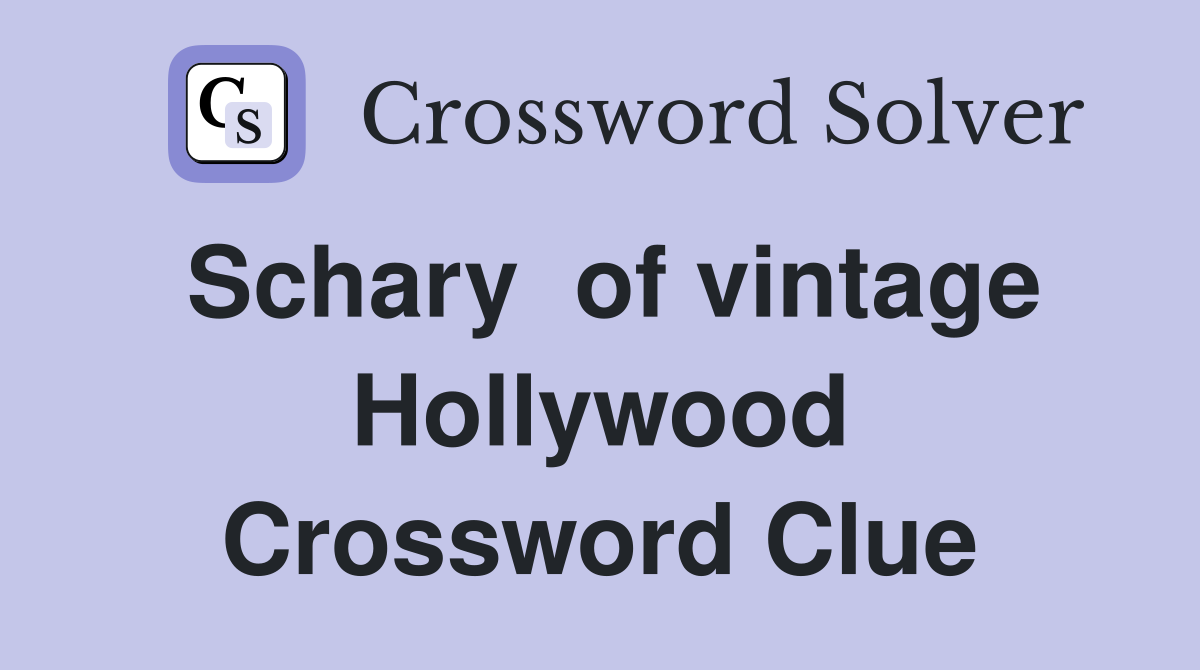 Schary  of vintage Hollywood Crossword Clue