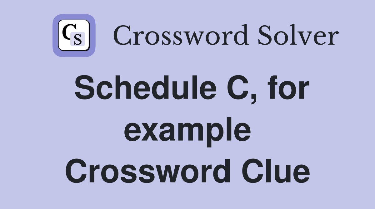 Schedule C, for example Crossword Clue