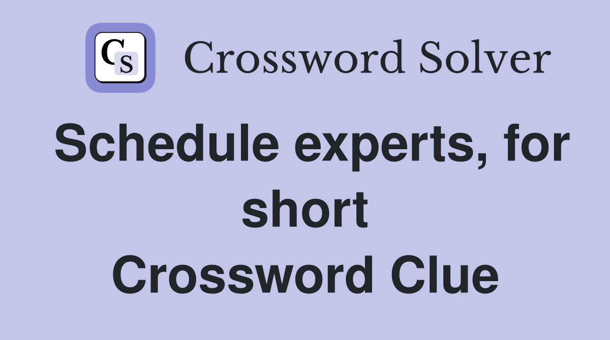 Schedule experts, for short Crossword Clue