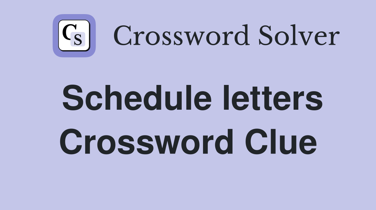 Schedule letters Crossword Clue