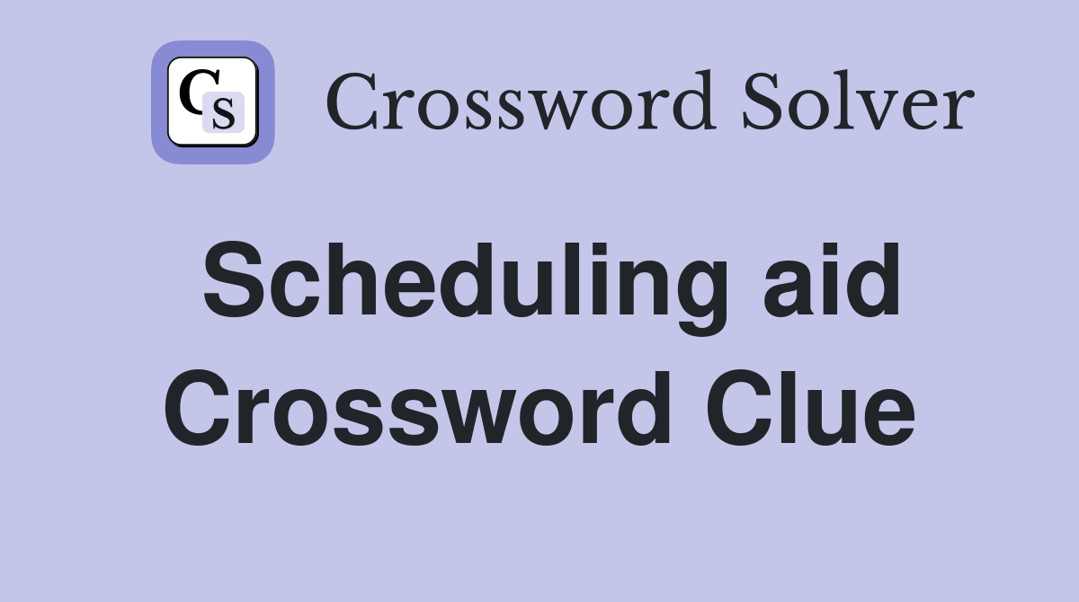 Scheduling aid Crossword Clue