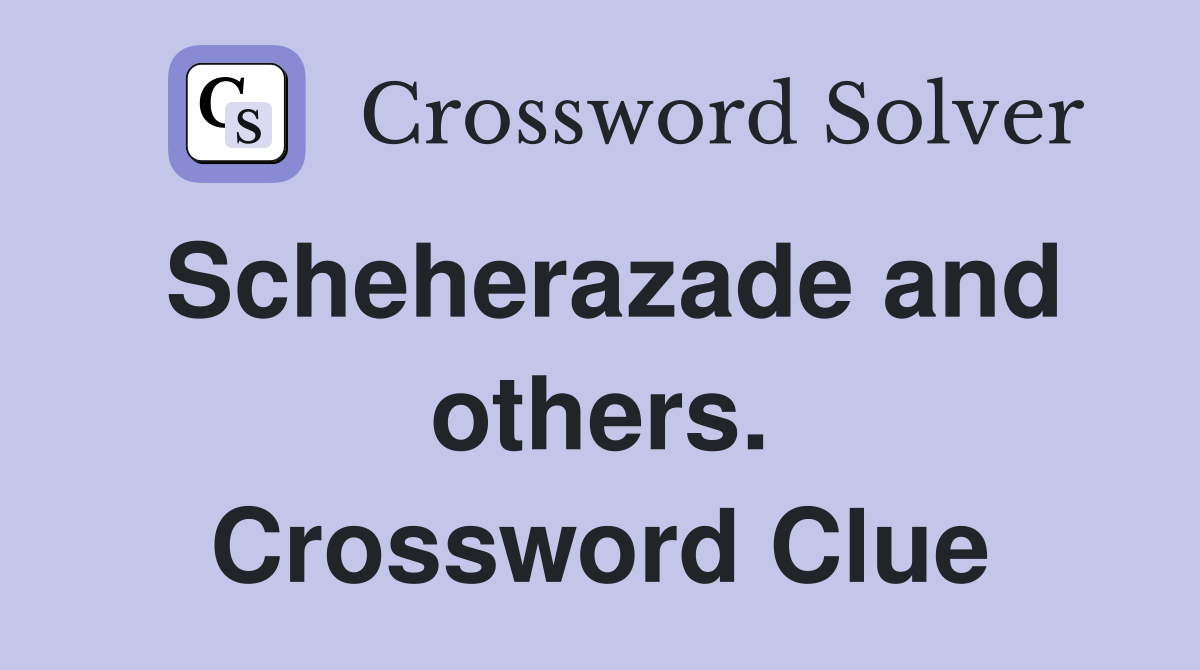 Scheherazade and others. Crossword Clue