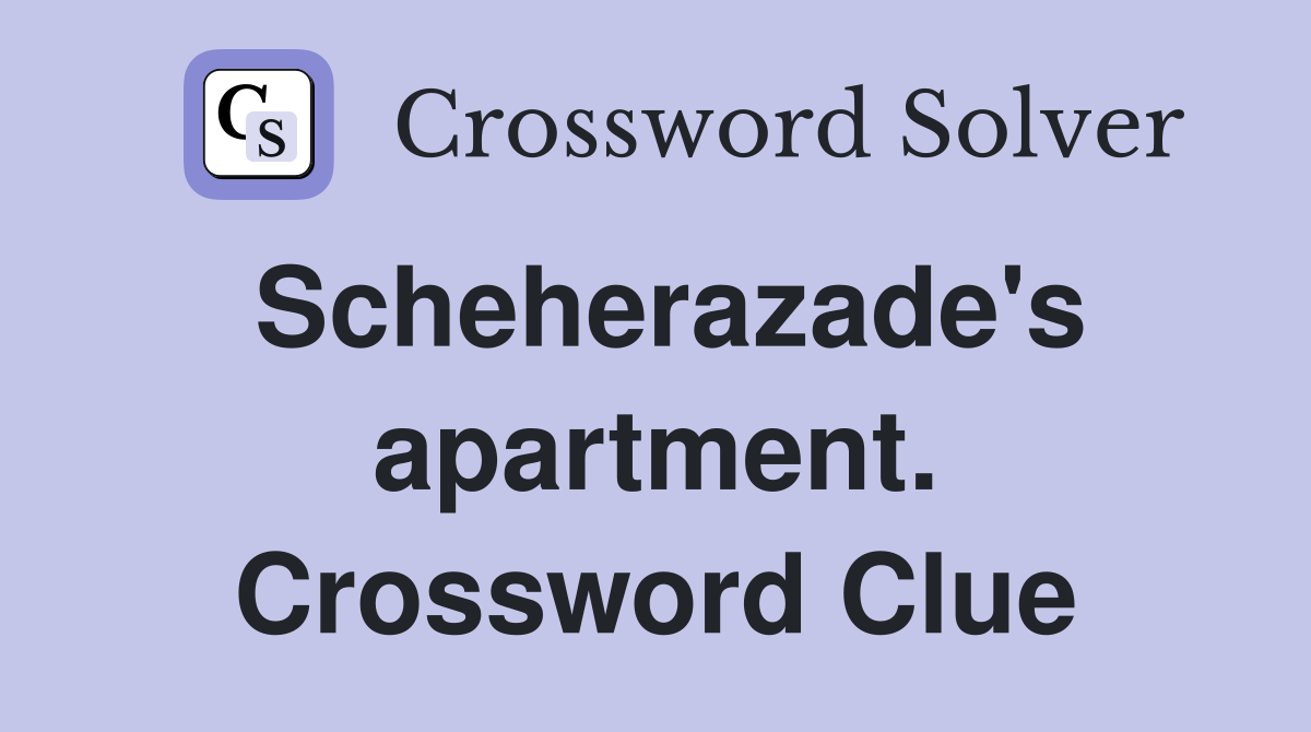 Scheherazade's apartment. Crossword Clue