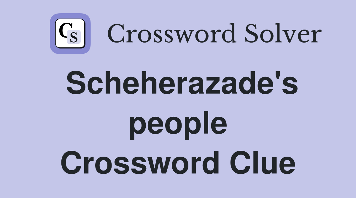 Scheherazade's people Crossword Clue