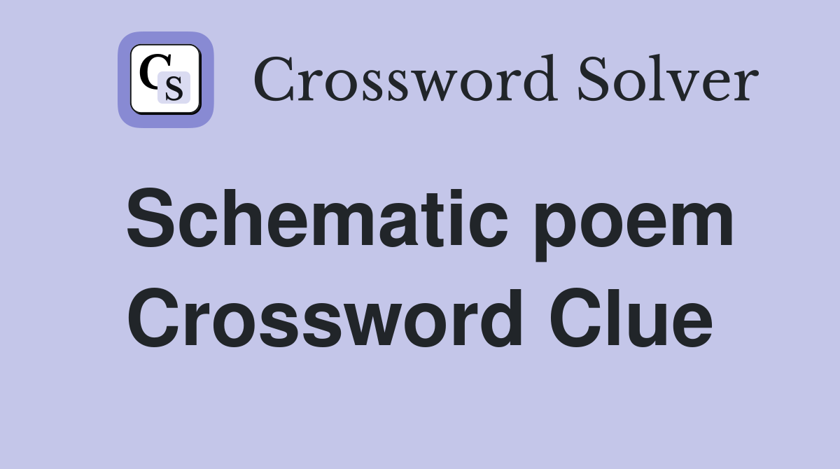 Schematic poem Crossword Clue